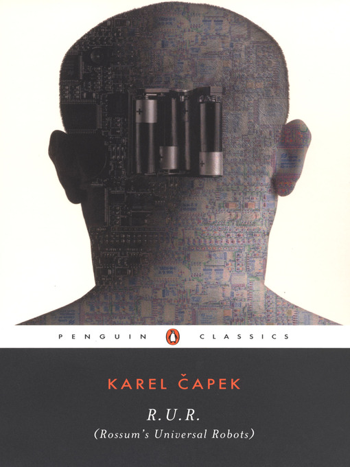 Title details for R.U.R. (Rossum's Universal Robots) by Karel Capek - Available